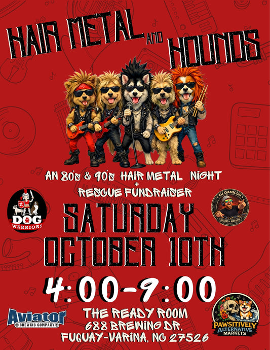 Hair Metal & Hounds- October 5th